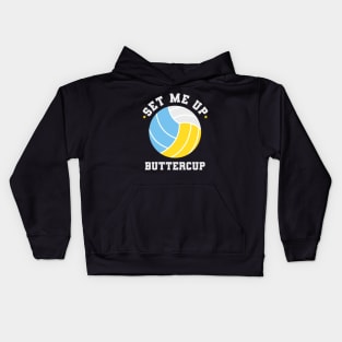 Volleyball Set Me Up Buttercup Kids Hoodie